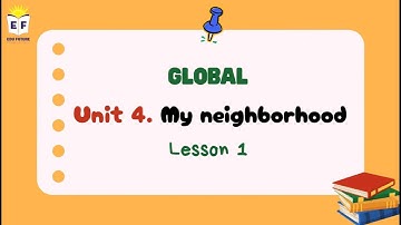 GLOBAL 6 - Unit 4: My neighbourhood. (Lesson 1)