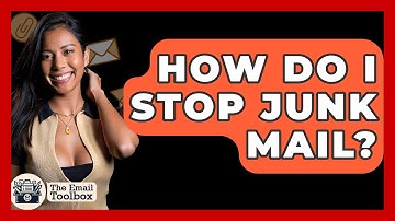 How Do I Stop Junk Mail? - TheEmailToolbox.com