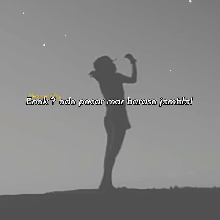 STORY WA KEREN TERBARU BAHASA MANADO! (ENAK?ADA PACAR BARASA JOMBLO!)