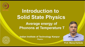 noc19-ph02 Lecture 52-Average energy of Phonons at Temperature T