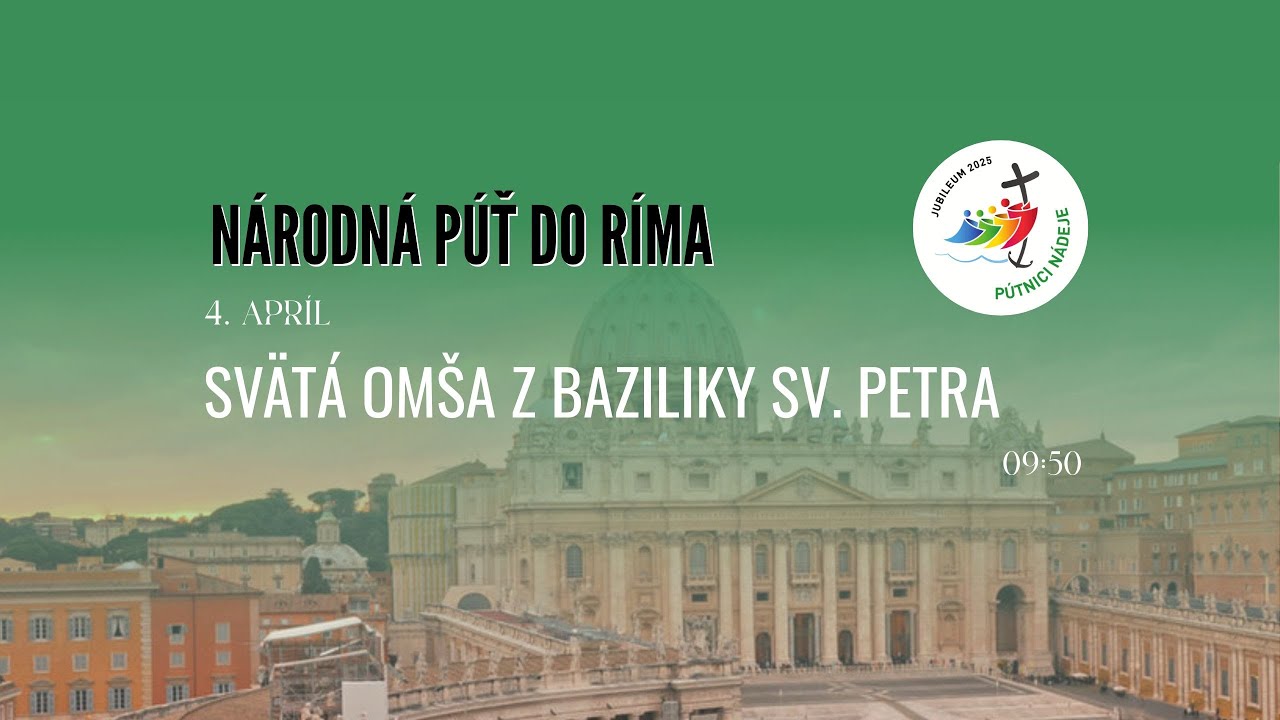 PRIAMY PRENOS SVÄTEJ OMŠE Z BAZILIKY SV. PETRA VO VATIKÁNE - NÁRODNÁ PÚŤ SLOVÁKOV V RÍME