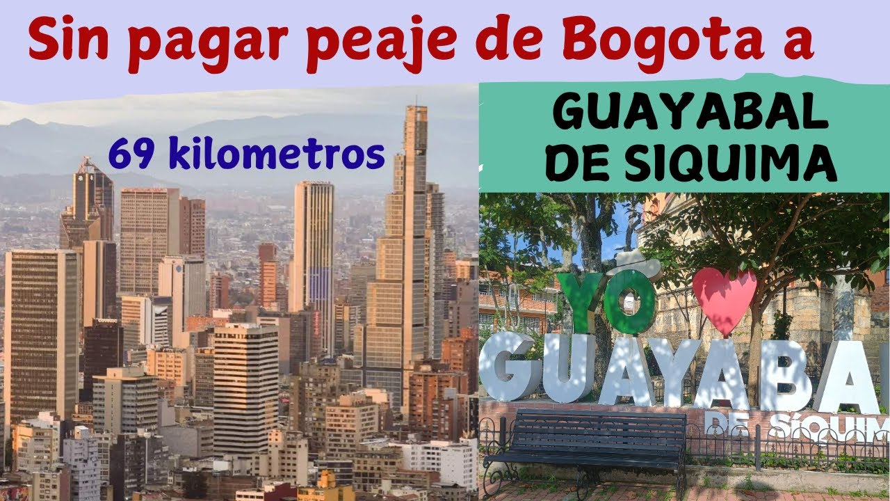 Bogota a Guayabal de Siquima sin pagar peaje