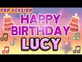 Happy Birthday LUCY POP Version 1 The Perfect Birthday Song For LUCY 
