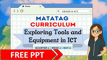 TLE 8 MATATAG CURRICULUM- Q1W1D2 _Continuation: Exploring Tools and Equipment in ICT