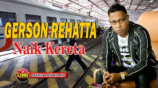 NAIK KERETA - GERSON REHATTA - KEVINS MUSIC PRODUCTION ( OFFICIAL VIDEO MUSIC )