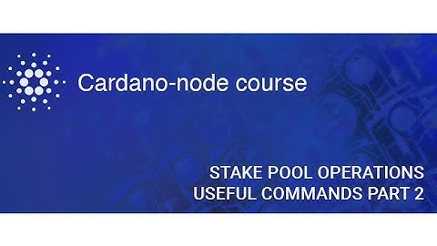 Node course | Stake pool operations. Useful commands (2)