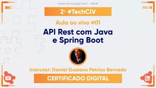API Rest com Java e Spring Boot - 2º #TechCIV - #01 - Daniel Gustavo P. Bernardo