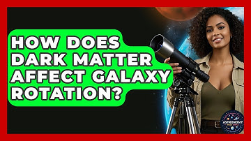 How Does Dark Matter Affect Galaxy Rotation? - Astronomy Made Simple