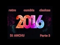 retro cumbia clasicas parte 3 DJ ANCHU