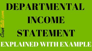 Departmental Income Statement | Explained with Complete Example