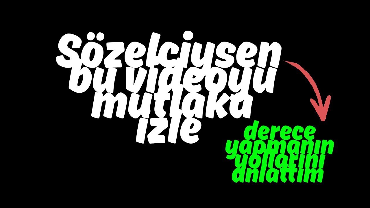 Sözelciysen bu videoyu mutlaka izle (derece yapmanın yollarını anlattım) 