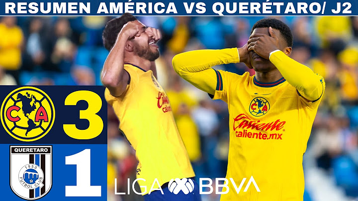 América 3-1 Querétaro - J2 / Las Águilas vuelan en su nueva casa