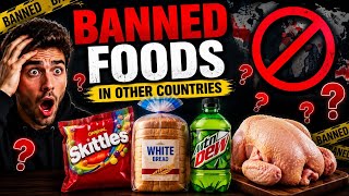 Why Other Countries Banned These Popular American Foods