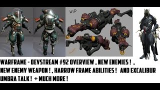Warframe - Devstream #92 Overview , Harrow Frame Abilities ! , Excalibur Umbra Discussion !