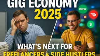 Gig Economy 2025: What’s Next for Freelancers & Side Hustlers
