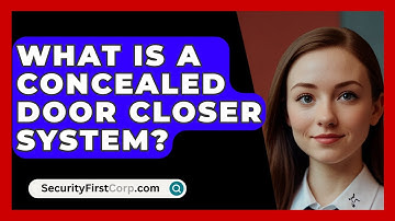 What Is A Concealed Door Closer System? - SecurityFirstCorp.com