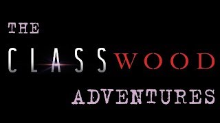 The ClassWood Adventures Title Sequence