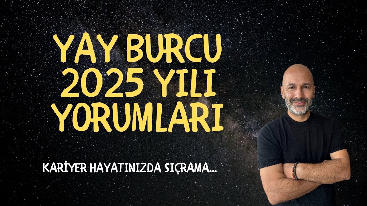 yay-burcu-2025-yili-yorumlari-youtube