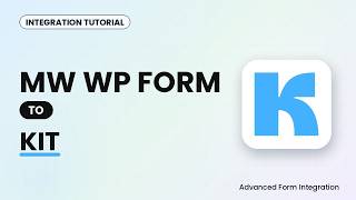 MW WP Form to Kit Integration Tutorial | AFI