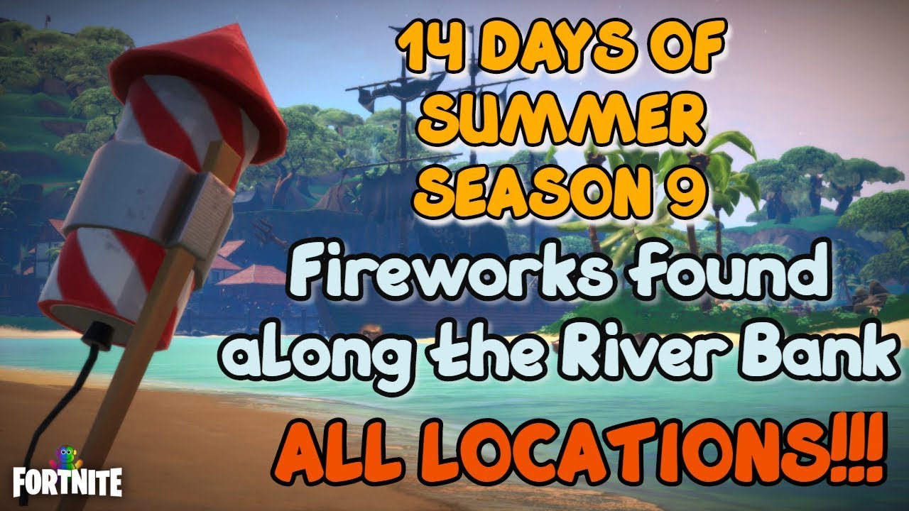 Fortnite - Launch Fireworks Found along the River Bank All Locations Guide - 14 DAYS SUMMER EVENT