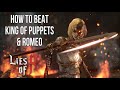 How To BEAT The King Of Puppets & Romeo in LIES OF P