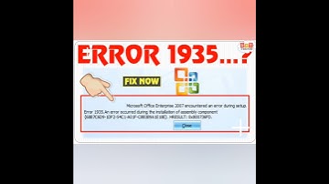 [Solved] Error 1935 Office 2007 | Error 1935 an error occurred during the installation of assembly