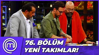 MasterChef Türkiye 76. Bölüm Özeti | YENİ KAPTANLAR!