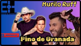 Edson e Hudson FT. Murilo Ruff ~ Pino de Granada