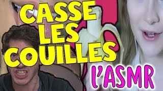 CASSE LES COUILLES - L' ASMR 