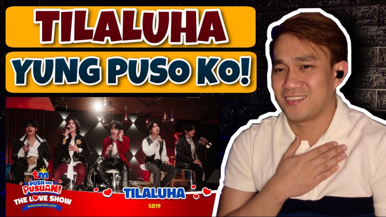 SB19 - TILALUHA | The Love Show | TMPusuan | REACTION