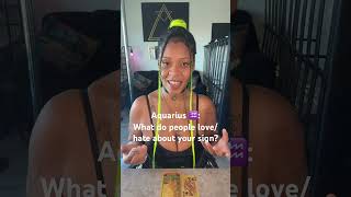 Aquarius what do people love/hate about your sign?