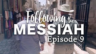 The Final Hours of Jesus' Life  Following the Messiah: Ep 9