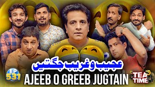 Ajeeb O Greeb Jugtain | Jugtain In Tea Time 531