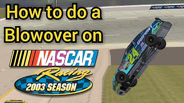 How to do a Blowover on NASCAR Racing 2003 Season