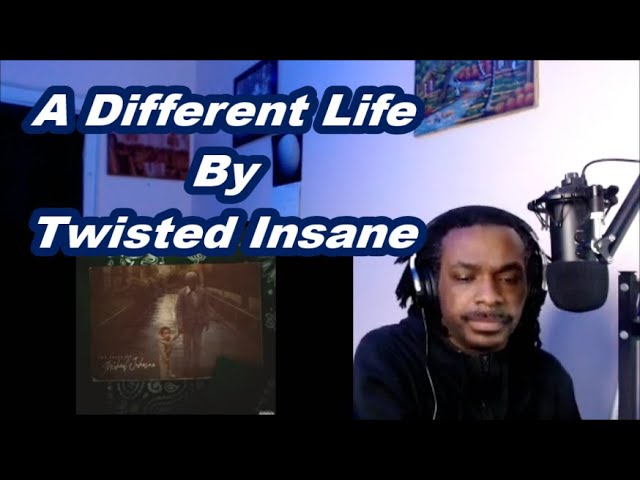 Twisted Insane - A Different Life | MY REACTION |