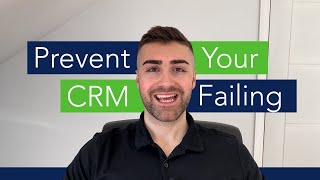 Why CRM Systems Fail & How To Prevent This