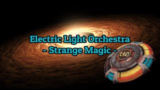 Electric Light Orchestra (ELO) - "Strange Magic" HQ/With Onscreen Lyrics!