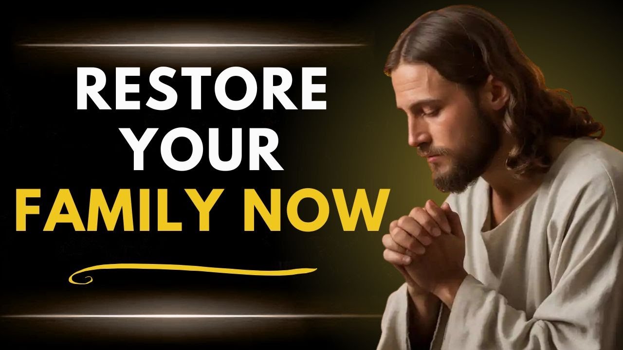 JESUS REVEALS HOW TO RESTORE YOUR FAMILY THROUGH PRAYER – SOMETHING SUPERNATURAL WILL HAPPEN!