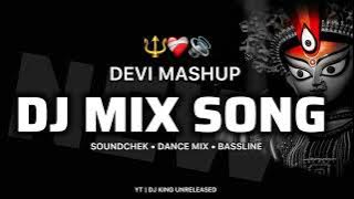 NONSTOP DEVI MASHUP | NEW 2025 | TRENDING | DJ MIX SONGS | DJ KING UNRELEASED