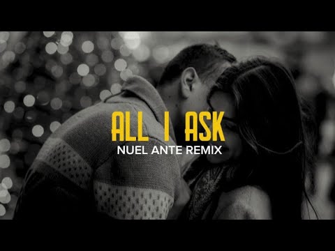 Adele - All I Ask (Nuel Ante) (Amapiano Remix) (Lyrics)