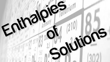 Enthalpies of solution