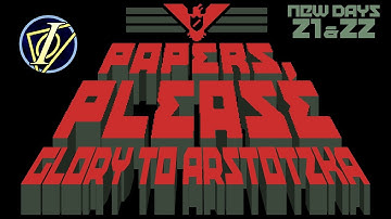 Papers, Please | Glory Days 21 & 22