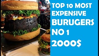 Top 10 Most Expensive Burgers in the World