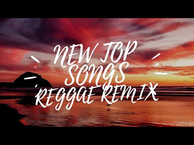 NEW TOP HITS 2020 REGGAE REMIX #newhits2020 #newsong2020