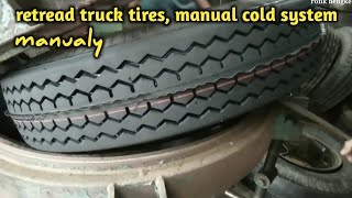 retread truck tires, manual cold system
