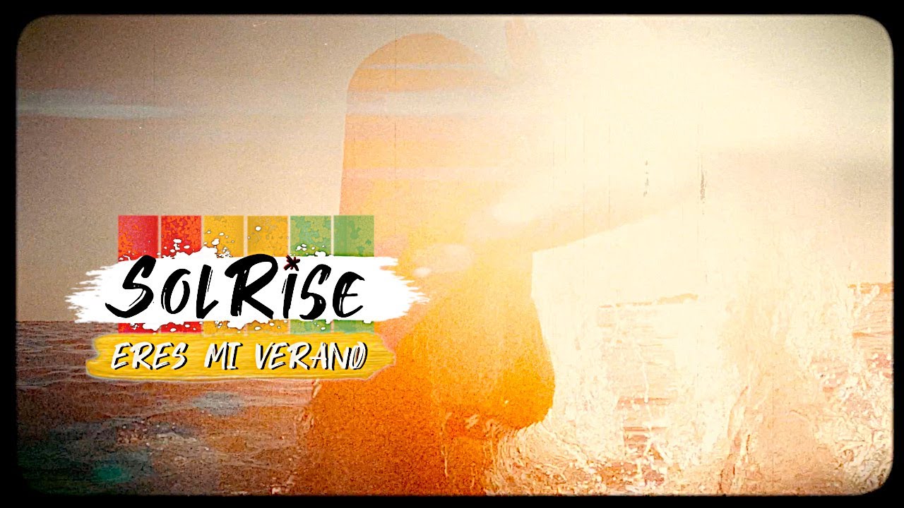 Solrise - Eres mi verano (Official Music Video)