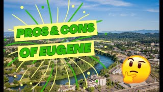 Pros & Cons of Living in Eugene Oregon | Housing Challenges, Workforce, Growth, & Culture