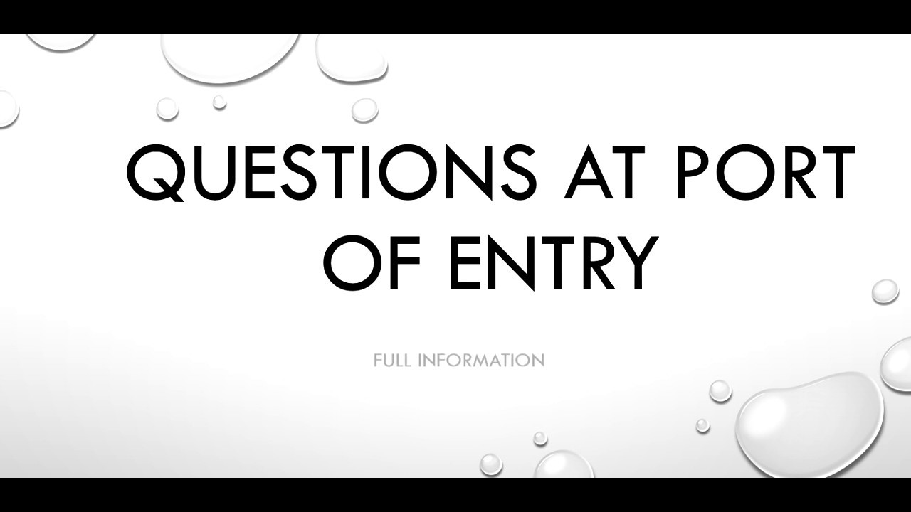 Questions at Port of Entry Canada YouTube
