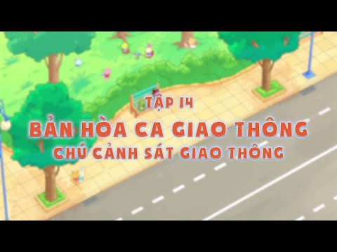 Tôi yêu Việt Nam 2020 "Vui Giao Thông" - Tập 14: Bản hòa ca giao thông. Chú cảnh sát giao thông.