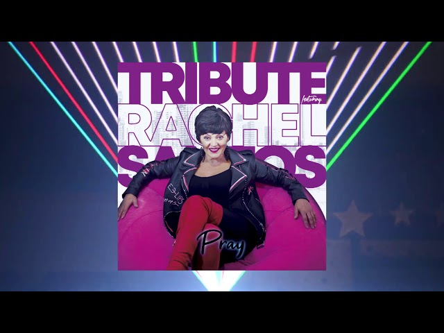 Tribute Feat. Rachel Santos - Pray !